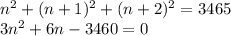 n^2+(n+1)^2+(n+2)^2=3465\\ 3n^2+6n-3460=0