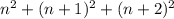 n^2+(n+1)^2+(n+2)^2