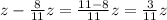 z- \frac{8}{11}z= \frac{11-8}{11}z= \frac{3}{11} z