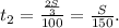 t_2= \frac{ \frac{2S}{3} }{100} = \frac{S}{150} .