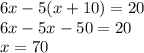 6x-5(x+10)=20\\6x-5x-50=20\\x=70