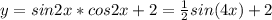 y=sin2x*cos2x+2= \frac{1}{2} sin(4x)+2