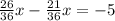 \frac{26}{36} x - \frac{21}{36} x=-5