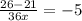 \frac{26-21}{36x} =-5