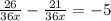 \frac{26}{36x}- \frac{21}{36x}=-5