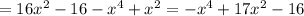 =16 x^{2} -16- x^{4} + x^{2} =- x^{4} +17 x^{2} -16