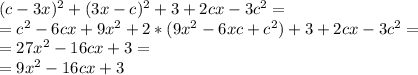 (c - 3x)^2 + (3x-c )^2+3+2cx-3c^2=\\=&#10;c^2-6cx+9x^2+2*(9x^2-6xc+c^2)+3+2cx-3c^2=\\=&#10;27x^2-16cx+3=\\=9x^2 - 16cx + 3