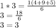 \dispaystyle 1*3= \frac{1(4+9+5)}{6}\\3= \frac{18}{6}\\3=3