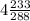 4 \frac{233}{288}