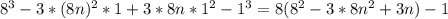 8^{3}-3*(8n)^{2}*1+3*8n*1^{2}- 1^{3}=8( 8^{2}-3*8n^{2}+3n)-1