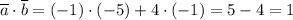 \overline{a}\cdot \overline{b}=(-1)\cdot (-5)+4\cdot(-1)=5-4=1