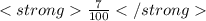 \frac{7}{100}