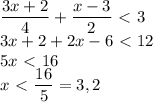 \dfrac{3x+2}{4}+ \dfrac{x-3}{2}\ \textless \ 3 \\ 3x+2+2x-6\ \textless \ 12 \\ 5x\ \textless \ 16 \\ x\ \textless \ \dfrac{16}{5}=3,2