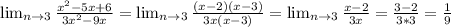 \lim_{n \to \inft3} \frac{ x^{2}-5x+6}{3 x^{2} -9x} = \lim_{n \to \inft3} \frac{(x-2)(x-3)}{3x(x-3)} = \lim_{n \to \inft3} \frac{x-2}{3x} = \frac{3-2}{3*3} = \frac{1}{9}