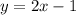 y=2x-1