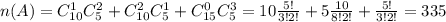 n(A)=C^1_{10}C^2_5+C^2_{10}C^1_5+C^0_{15}C^3_5=10 \frac{5!}{3!2!} +5 \frac{10}{8!2!} + \frac{5!}{3!2!} =335