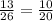 \frac{13}{26} = \frac{10}{20}