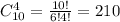 C^4_{10}= \frac{10!}{6!4!} =210