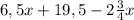 6,5x+19,5-2 \frac{3}{4} x