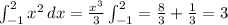 \int_{-1}^{2} x^2\, dx =\frac{x^3}{3}\int_{-1}^{2}=\frac{8}{3}+\frac{1}{3}=3