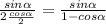 \frac{sin \alpha }{2 \frac{cos \alpha }{2} } = \frac{sin \alpha }{1-cos \alpha }