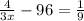 \frac{4}{3x} -96= \frac{1}{9}