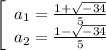 \left[\begin{array}{ccc}a_1= \frac{1+ \sqrt{-34}}{5} \\a_2= \frac{1- \sqrt{-34}}{5} \\\end{array}\right