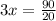 3x= \frac{90}{20}