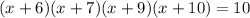 (x+6)(x+7)(x+9)(x+10)=10