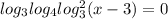 log _{3} log _{4}log _{3} ^2 (x-3)=0