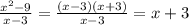 \frac{ x^{2} -9}{x-3} = \frac{(x-3)(x+3)}{x-3} = x+3