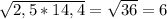 \sqrt{2,5*14,4}= \sqrt{36}=6