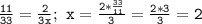 \mathtt{\frac{11}{33}=\frac{2}{3x};~x=\frac{2*\frac{33}{11}}{3}=\frac{2*3}{3}=2}