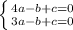 \left \{ {4a-b+c=0} \atop {3a-b+c=0}} \right.