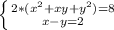 \left \{ {{2*( x^{2} +xy+ y^{2})=8 } \atop {x-y=2}} \right.