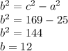 b^2=c^2-a^2 \\ b^2=169-25 \\ b^2=144 \\ b=12