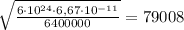 \sqrt{\frac{6\cdot 10^{24}\cdot 6,67\cdot 10^{-11}}{6400000}}=79008