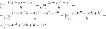 \displaystyle \lim_{h \to 0} \frac{f(x+h)-f(x)}{h}= \lim_{h \to 0} \frac{(x+h)^3-x^3}{h}=\\\\=\lim_{h \to 0} \frac{x^3+3x^2h+3xh^2+h^2-x^3}{h}=\lim_{h \to 0} \frac{h(3x^2+3xh+h)}{h}=\\\\=\lim_{h \to 0} 3x^2+3xh+h=3x^2