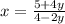 x=\frac{5+4y}{4-2y}