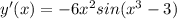 y'(x) = -6x^2 sin(x^3-3)