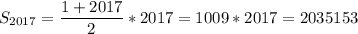 S_{2017}= \dfrac{1+2017}{2}*2017=1009*2017=2035153