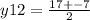 y12= \frac{17+-7}{2}