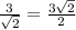 \frac{3}{ \sqrt{2} } = \frac{3 \sqrt{2} }{2}