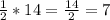 \frac {1}{2}*14=\frac {14}{2} =7