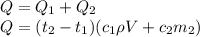 Q=Q_1+Q_2\\Q=(t_2-t_1)(c_1\rho V+c_2m_2)