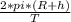 \frac{2*pi*(R+h)}{T}