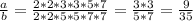 \frac{a}{b}= \frac{2*2*3*3*5*7}{2*2*5*5*7*7}= \frac{3*3}{5*7}= \frac{9}{35}