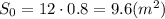 S_0=12\cdot 0.8=9.6(m^2)