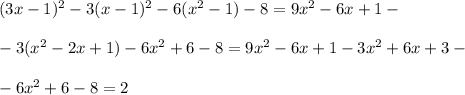 (3x-1)^2-3(x-1)^2-6(x^{2}-1)-8=9x^2-6x+1- \\ \\ -3(x^2-2x+1)-6x^2+6-8=9x^2-6x+1-3x^2+6x+3- \\ \\ -6x^2+6-8=2