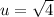 u = \sqrt{4}